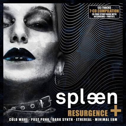 133 TRACKS
7-CD COMPILATION
28-PAGE STORY BOOK WITH INTERVIEWS + PHOTO'S
spleen
RESURGENCE
COLD WAVE • POST PUNK • DARK SYNTH • ETHEREAL • MINIMAL EBM