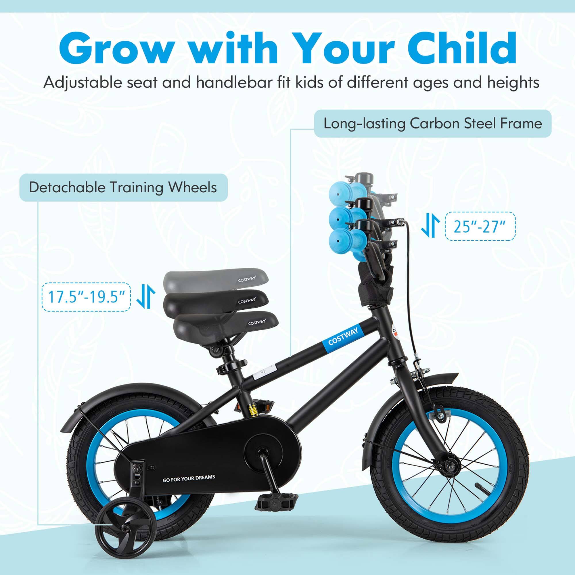 Grow with Your Child  
Adjustable seat and handlebar fit kids of different ages and heights  

Long-lasting Carbon Steel Frame  

Detachable Training Wheels  
17.5"-19.5"  

25"-27"  

COSTWAY  
GO FOR YOUR DREAMS