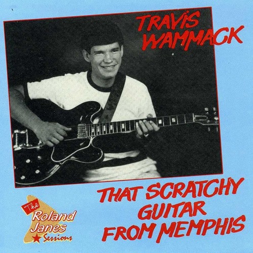 Travis Wammack - That Scratchy Guitar From Memphis   - COMPACT DISCS [CD] price history on PriceWatchPro