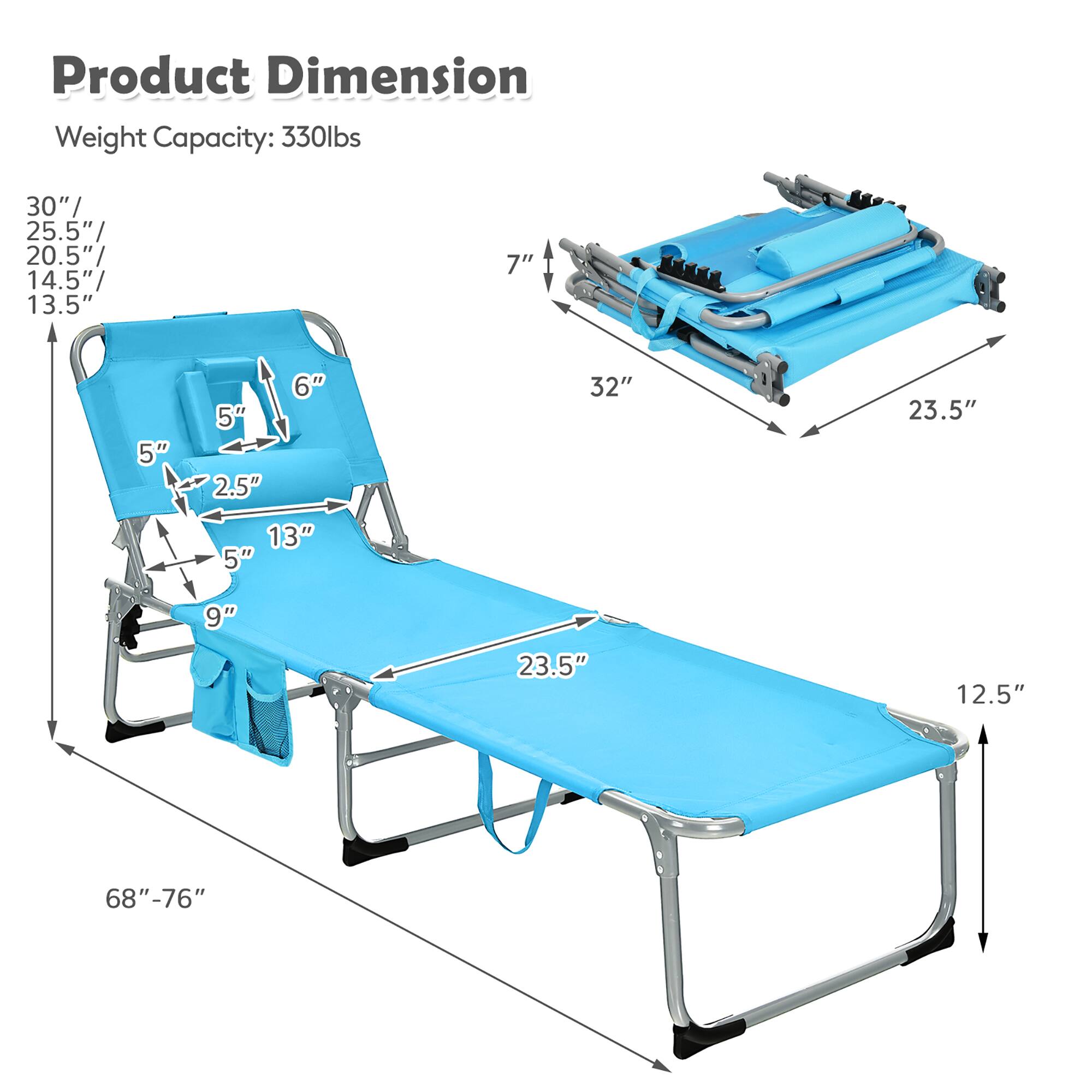 Product Dimension: 330lbs

30"/ 25.5" 20.5" 14.5" 13.5"
7" 5" 6" 5" 2.5" 13"
32" 23.5" 9" 23.5" 12.5"
68"-76"