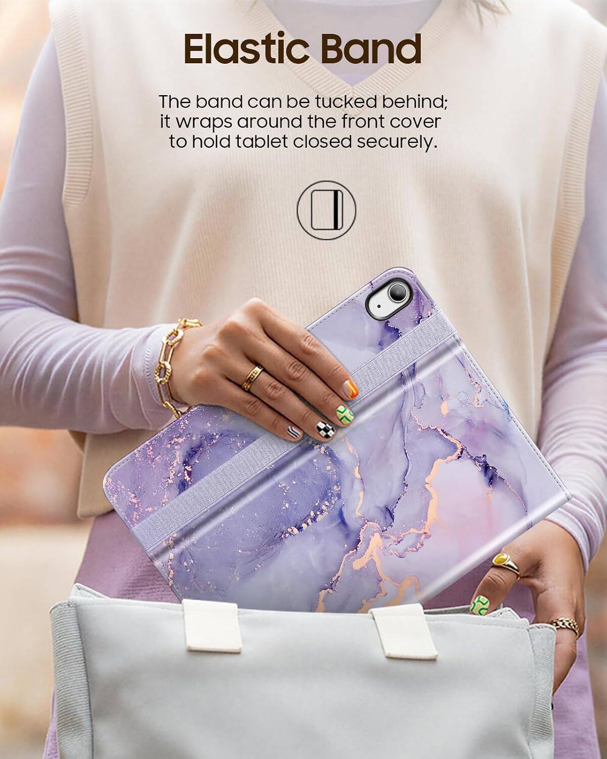 Elastic Band  
The band can be tucked behind; it wraps around the front cover to hold tablet closed securely.