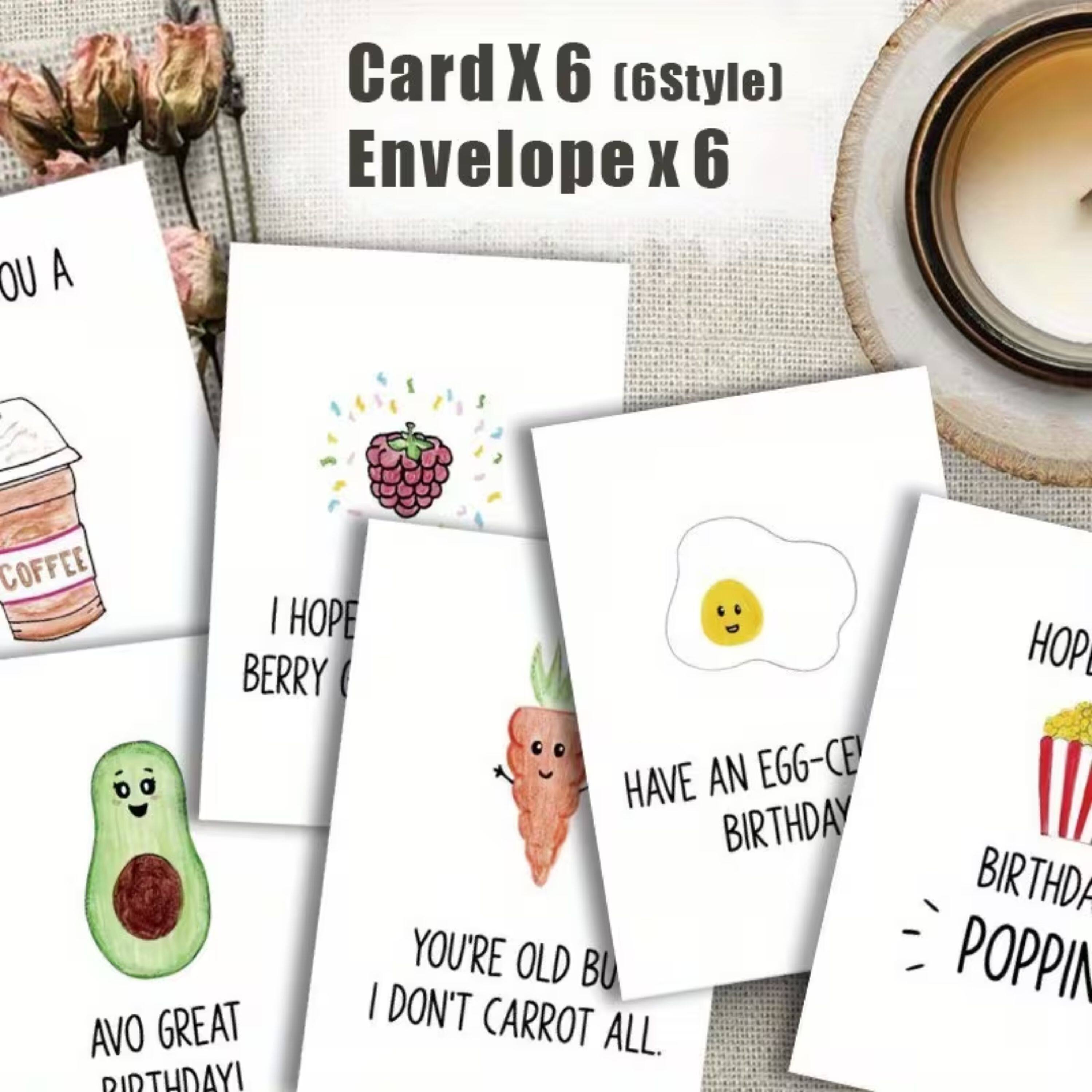 Card X 6 (6Style)  
Envelope X 6  

- COFFEE  
- I HOPE BERRY HAVE AN EGG-CE BIRTHDAY  
- YOU'RE OLD BUT I DON'T CARROT AVO GREAT ALL  
- HAVE AN EGG-CE BIRTHDAY  
- BIRTHDAY POPPIN