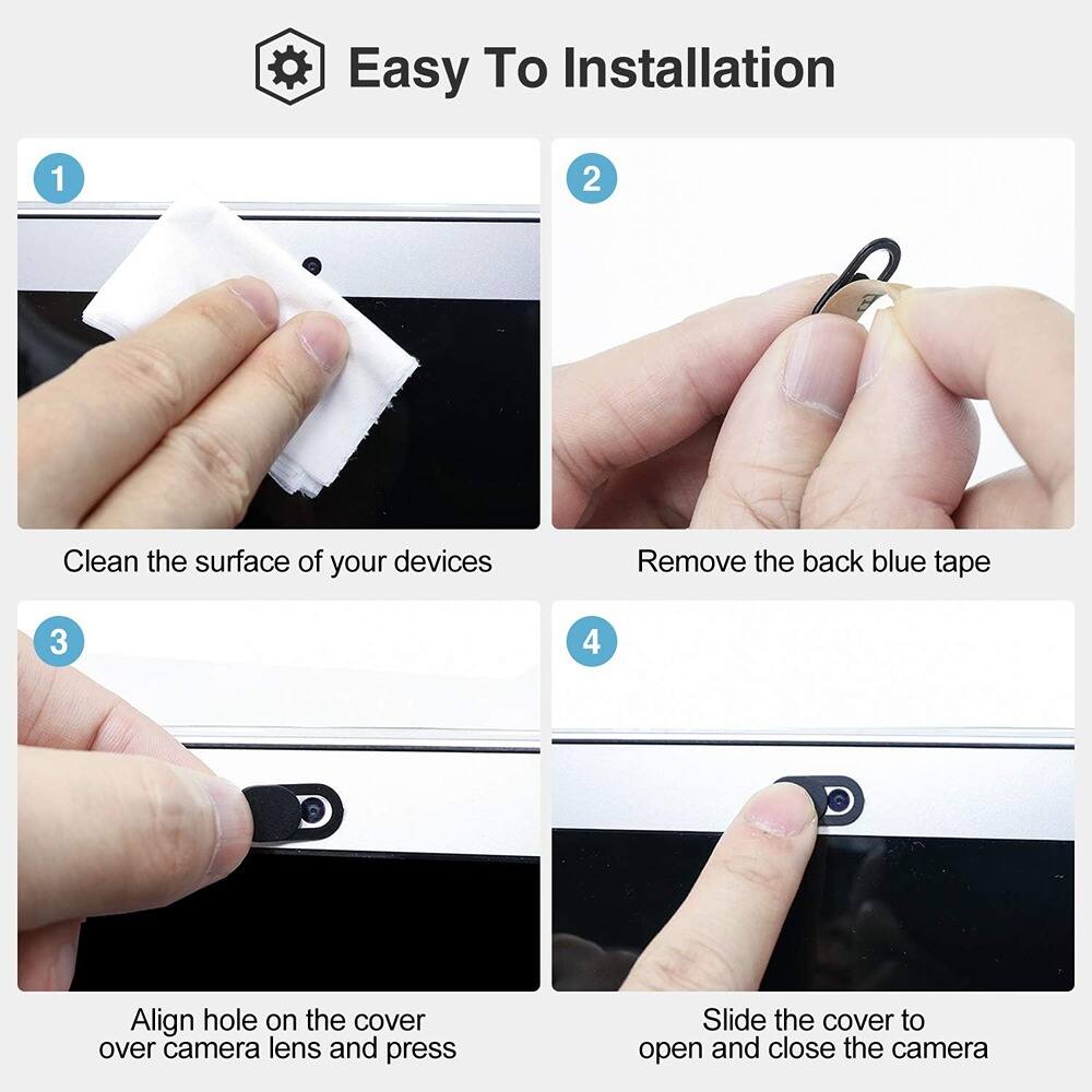 Easy To Installation

1. Clean the surface of your devices
2. Remove the back blue tape
3. Align hole on the cover over camera lens and press
4. Slide the cover to open and close the camera