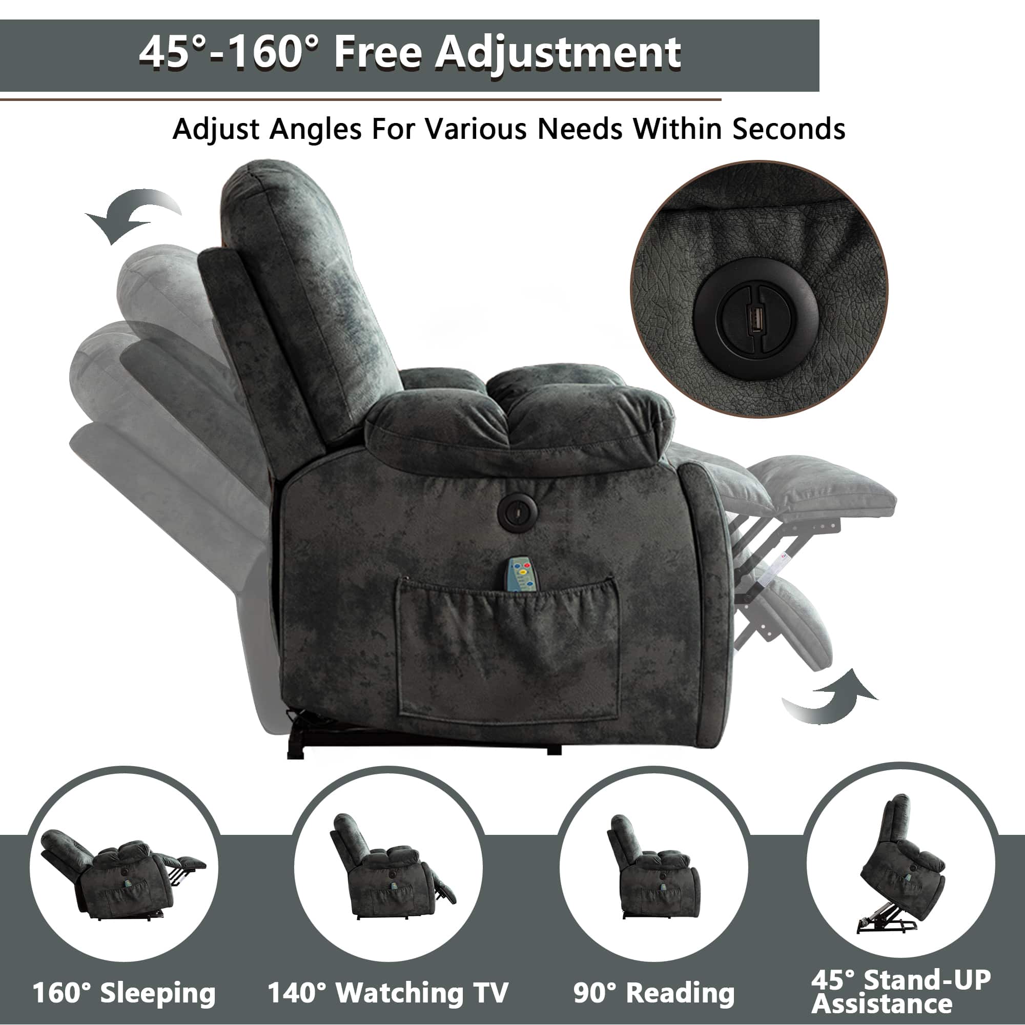 45°-160° Free Adjustment
Adjust Angles For Various Needs Within Seconds
160° Sleeping
140° Watching TV
90° Reading
45° Stand-UP Assistance