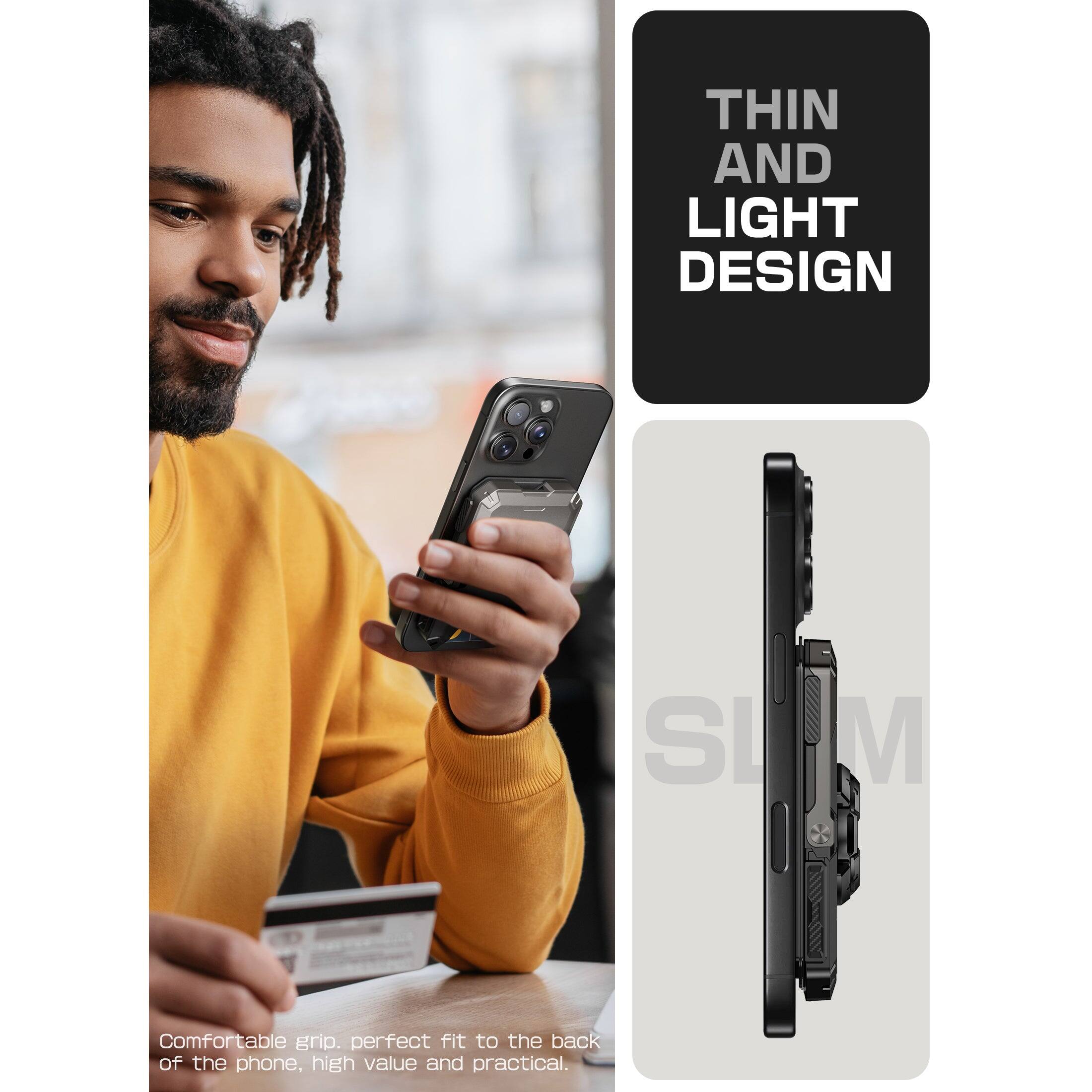 THIN AND LIGHT DESIGN

Comfortable grip, perfect fit to the back of the phone, high value and practical.