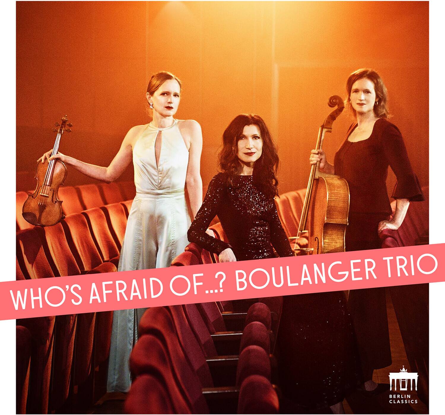 WHO'S AFRAID OF...? BOULANGER TRIO

BERLIN CLASSICS