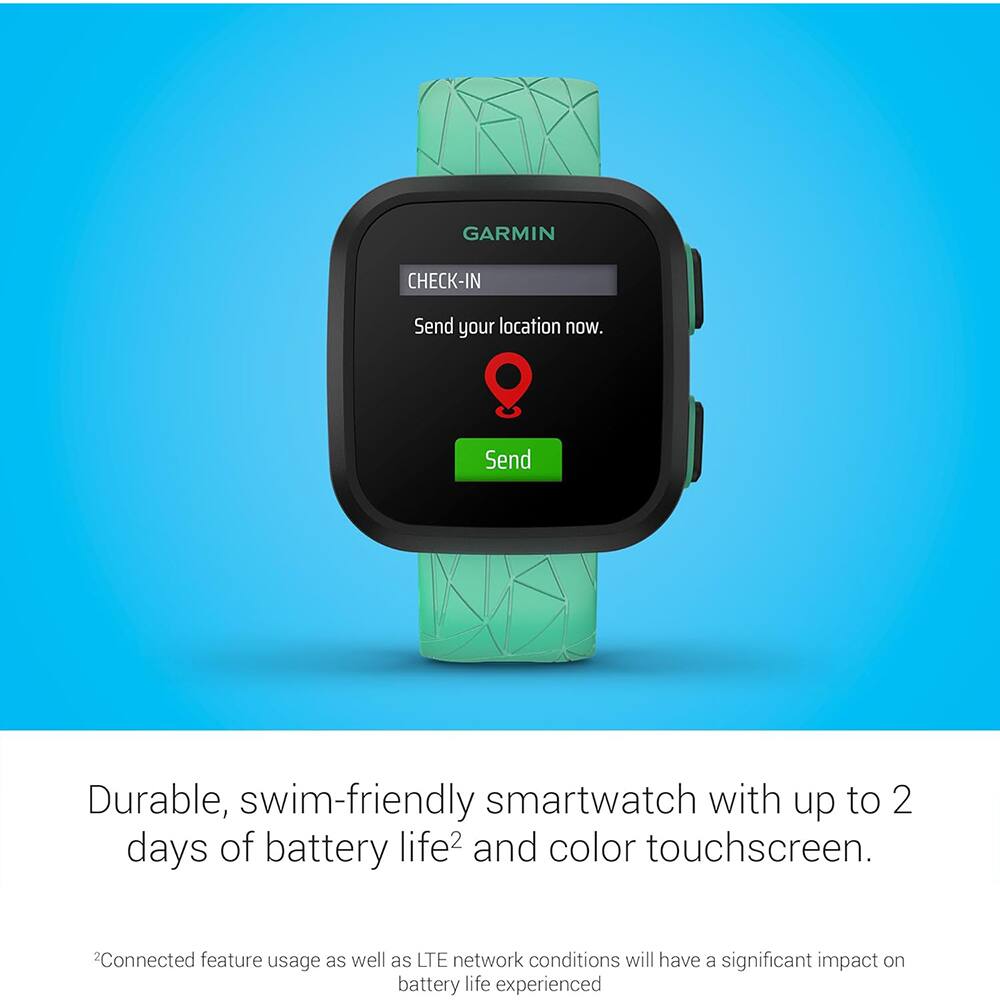 GARMIN CHECK-IN  
Send your location now.  

Durable, swim-friendly smartwatch with up to 2 days of battery life² and color touchscreen.  

²Connected feature usage as well as LTE network conditions will have a significant impact on battery life experienced
