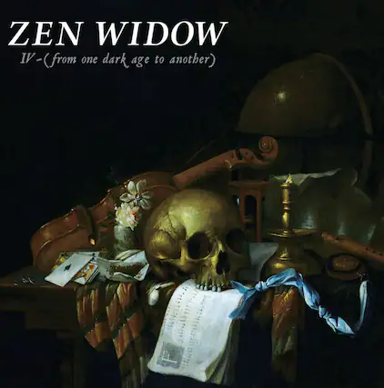 ZEN WIDOW
IV - (from one dark age to another)