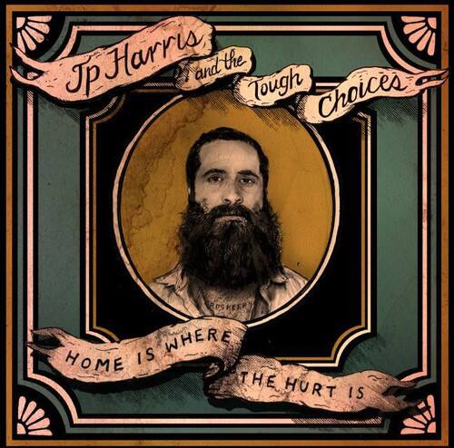 JP Harris & The Tough Choices - Home Is Where The Hurt Is   - COMPACT DISCS [CD] price history on PriceWatchPro
