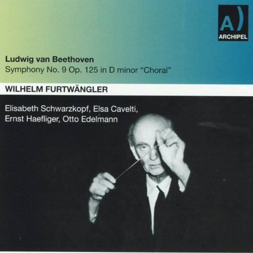 Ludwig van Beethoven  
Symphony No. 9 Op. 125 in D minor "Choral"  

Wilhelm Furtwängler  
Elisabeth Schwarzkopf, Elsa Cavelti, Ernst Haefliger, Otto Edelmann  

ARCHIPEL