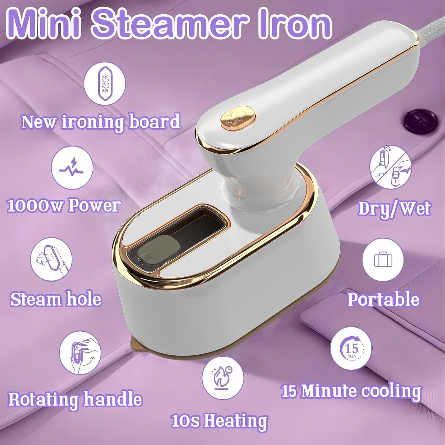 Mini Steamer Iron

- New ironing board
- 1000w Power
- Steam hole
- Dry/Wet
- Rotating handle
- Portable
- 15 Minute cooling
- 10s Heating