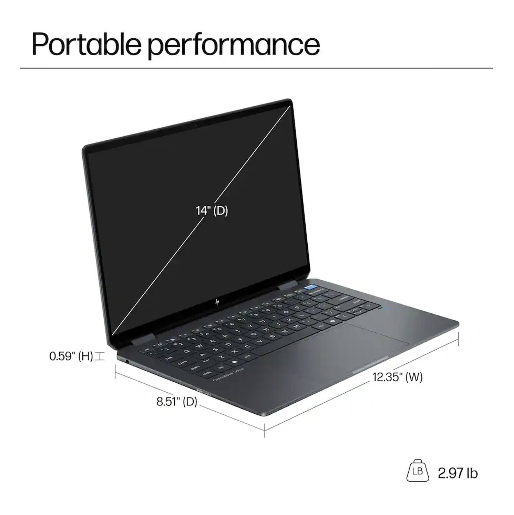 Portable performance  
14" (D) 0.59" (H)  
12.35" (W) 8.51" (D)  
LB 2.97 lb