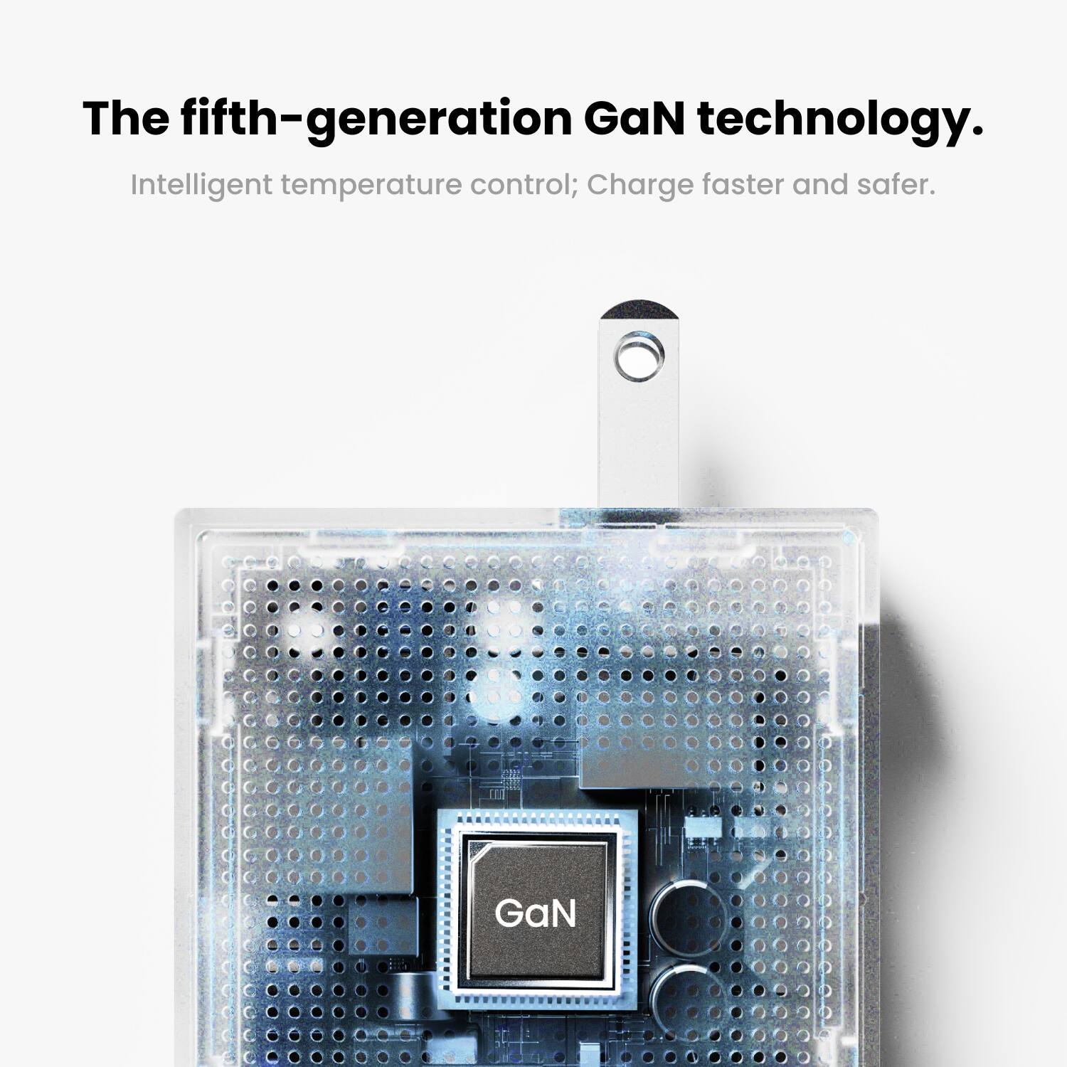 The fifth-generation GaN technology. Intelligent temperature control; Charge faster and safer. GaN