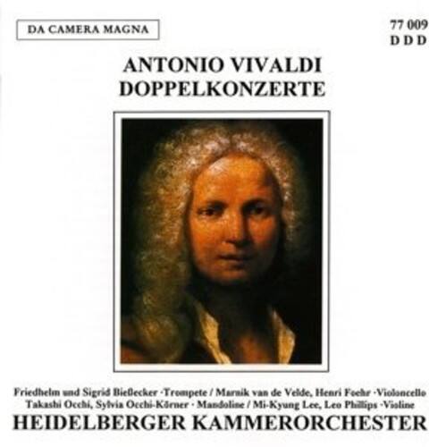 DA CAMERA MAGNA  
77 009 DDD  

ANTONIO VIVALDI  
DOPPELKONZERTE  

Friedhelm und Sigrid BieBecker - Trompete / Marnil van de Velde, Henri Foehr - Violoncello / Takashi Occhi, Sylvia Occhi-Krner - Mandoline / Mi-Kyung Lee, Leo Phillips - Violine  

HEIDELBERGER KAMMERORCHESTER