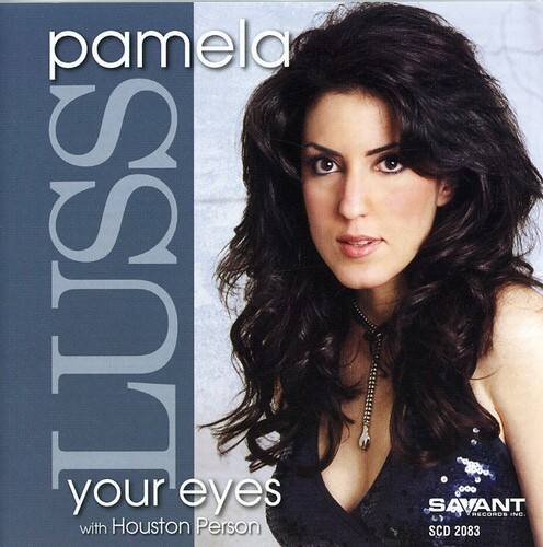 pamela LUSS  
your eyes  
with Houston Person  

SAVANT RECORDS  
SCD 2083
