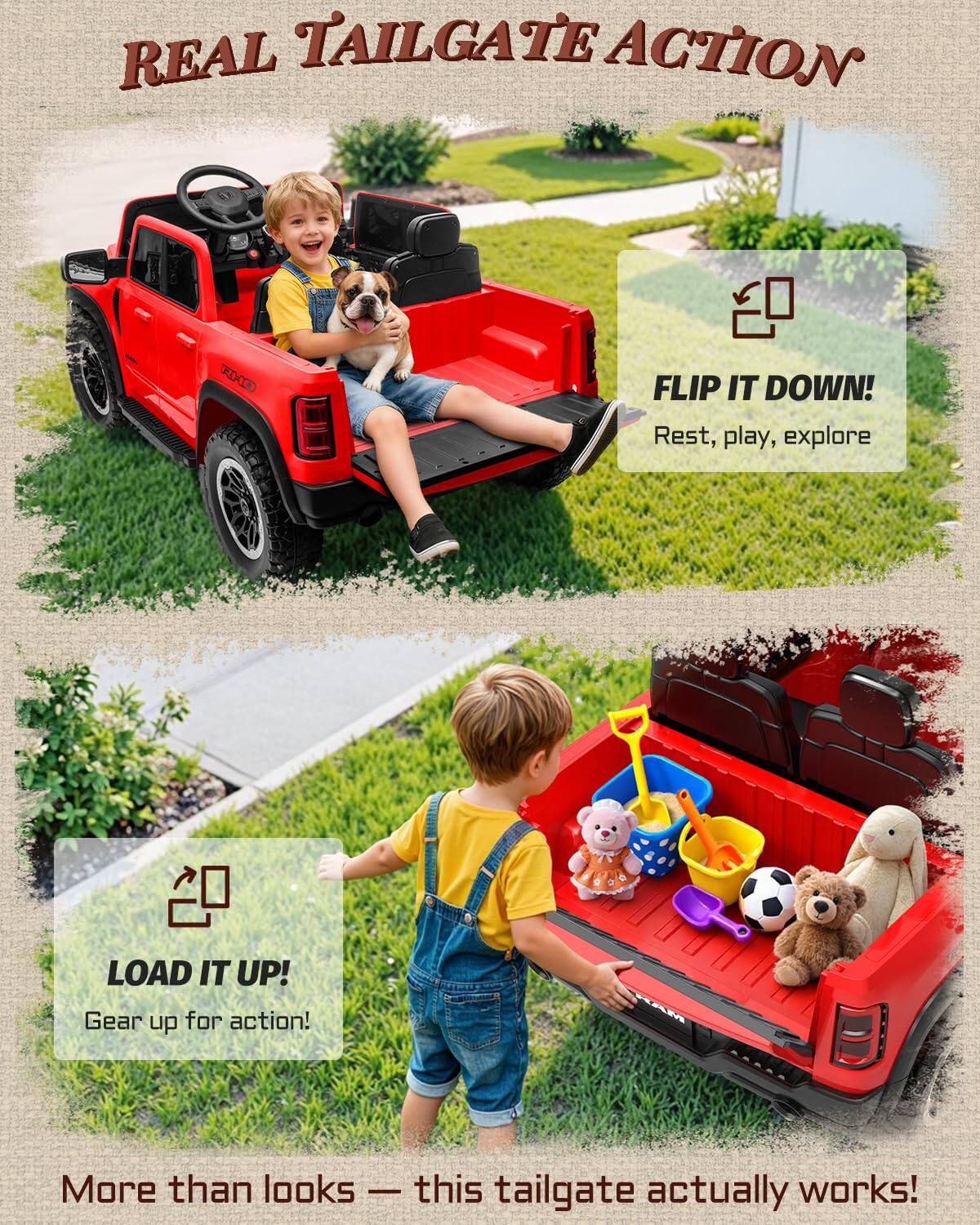 REAL TAILGATE ACTION

FLIP IT DOWN!
Rest, play, explore

LOAD IT UP!
Gear up for action!

More than looks — this tailgate actually works!