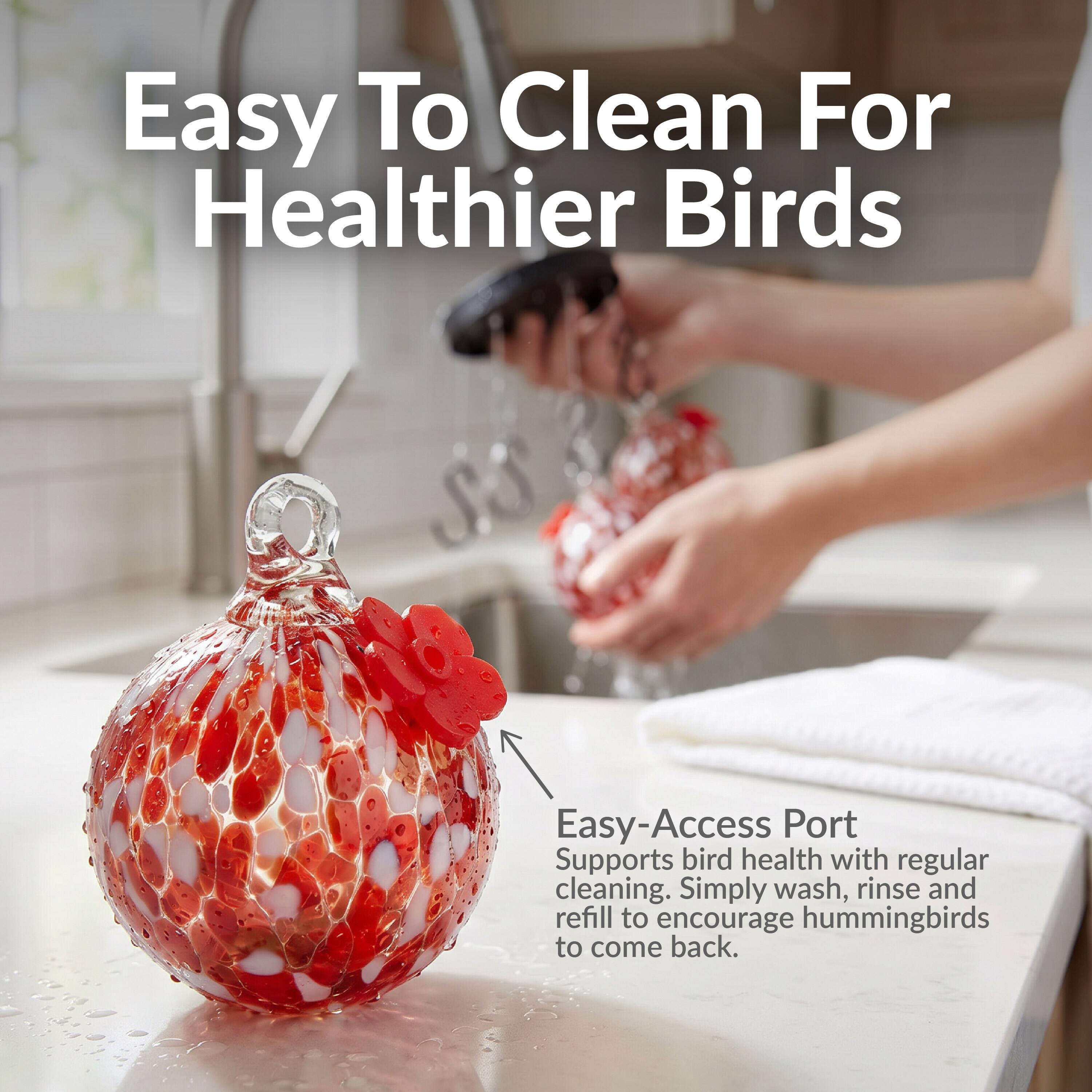 Easy To Clean For Healthier Birds

Easy-Access Port
Supports bird health with regular cleaning. Simply wash, rinse and refill to encourage hummingbirds to come back.