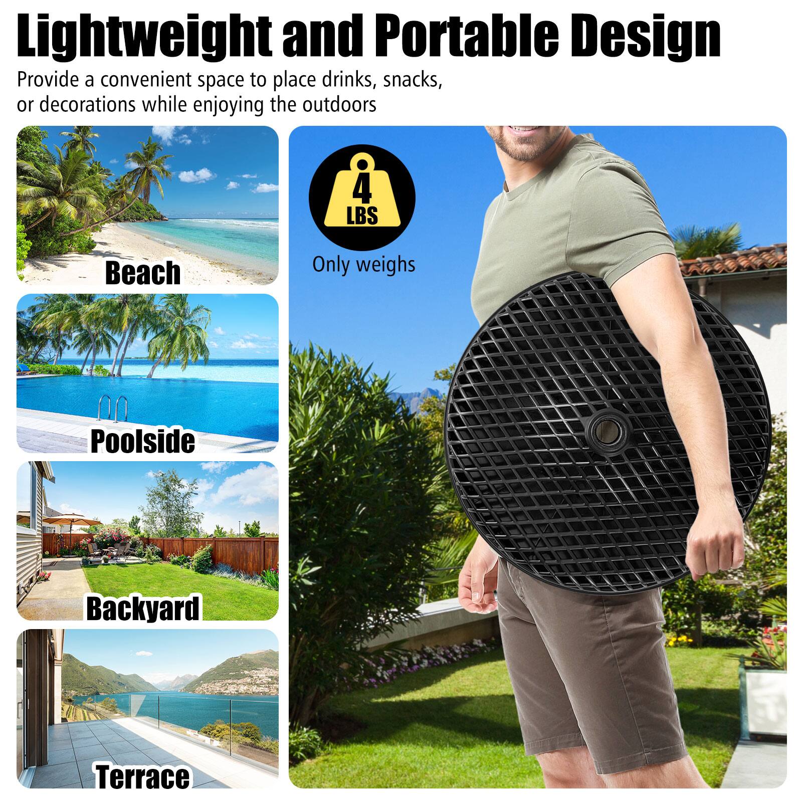 Lightweight and Portable Design, Provide a convenient space to place drinks, snacks, or decorations while enjoying the outdoors, 4 LBS, Only weighs, Beach, Poolside, Backyard, Terrace