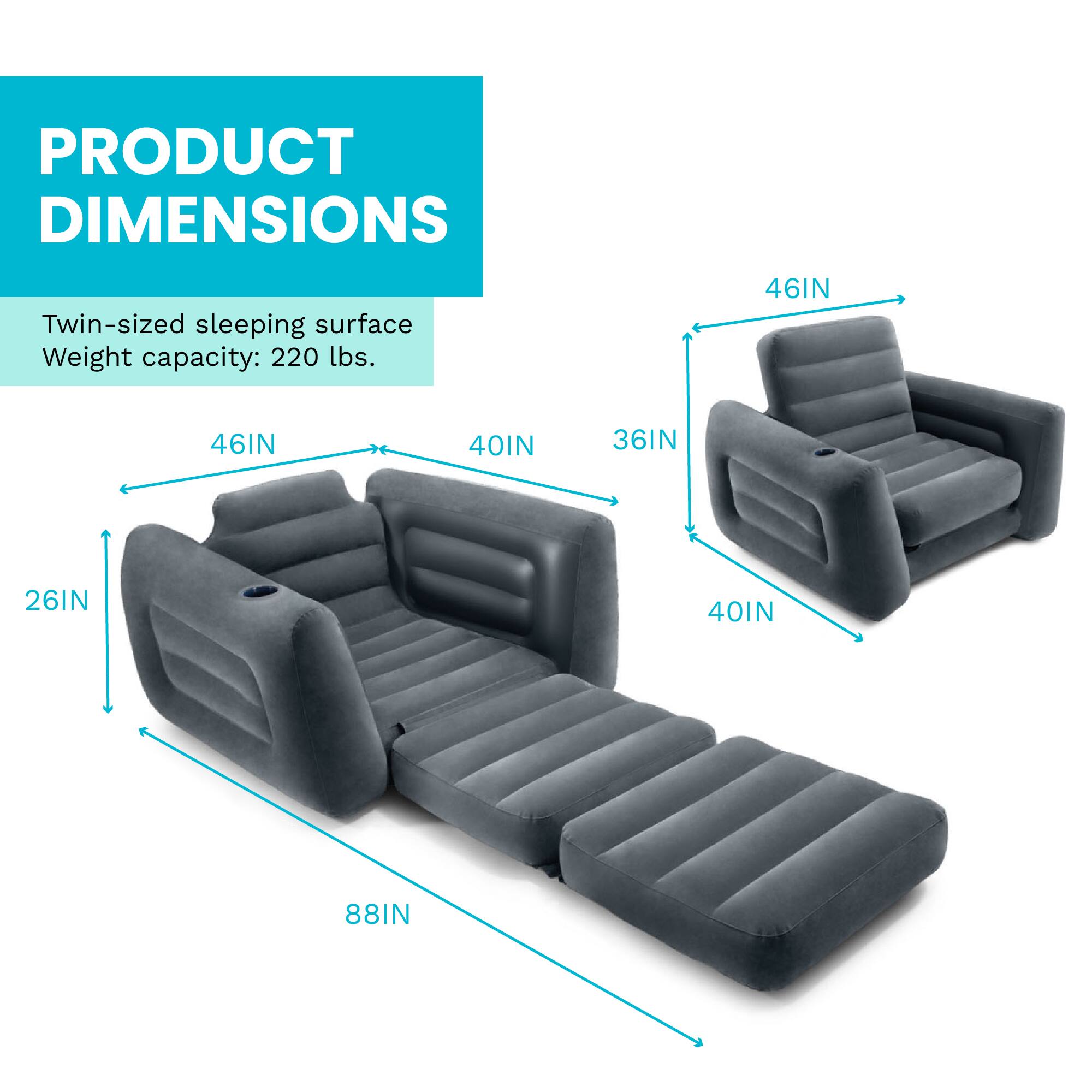 PRODUCT DIMENSIONS  
Twin-sized sleeping surface  
Weight capacity: 220 lbs.  

46IN x 46IN x 40IN x 36IN x 26IN x 40IN x 88IN