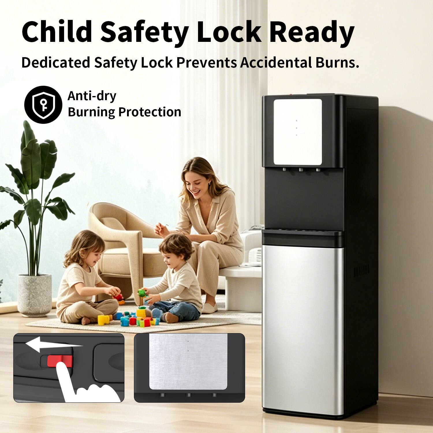 Child Safety Lock Ready  
Dedicated Safety Lock Prevents Accidental Burns.  
Anti-dry Burning Protection