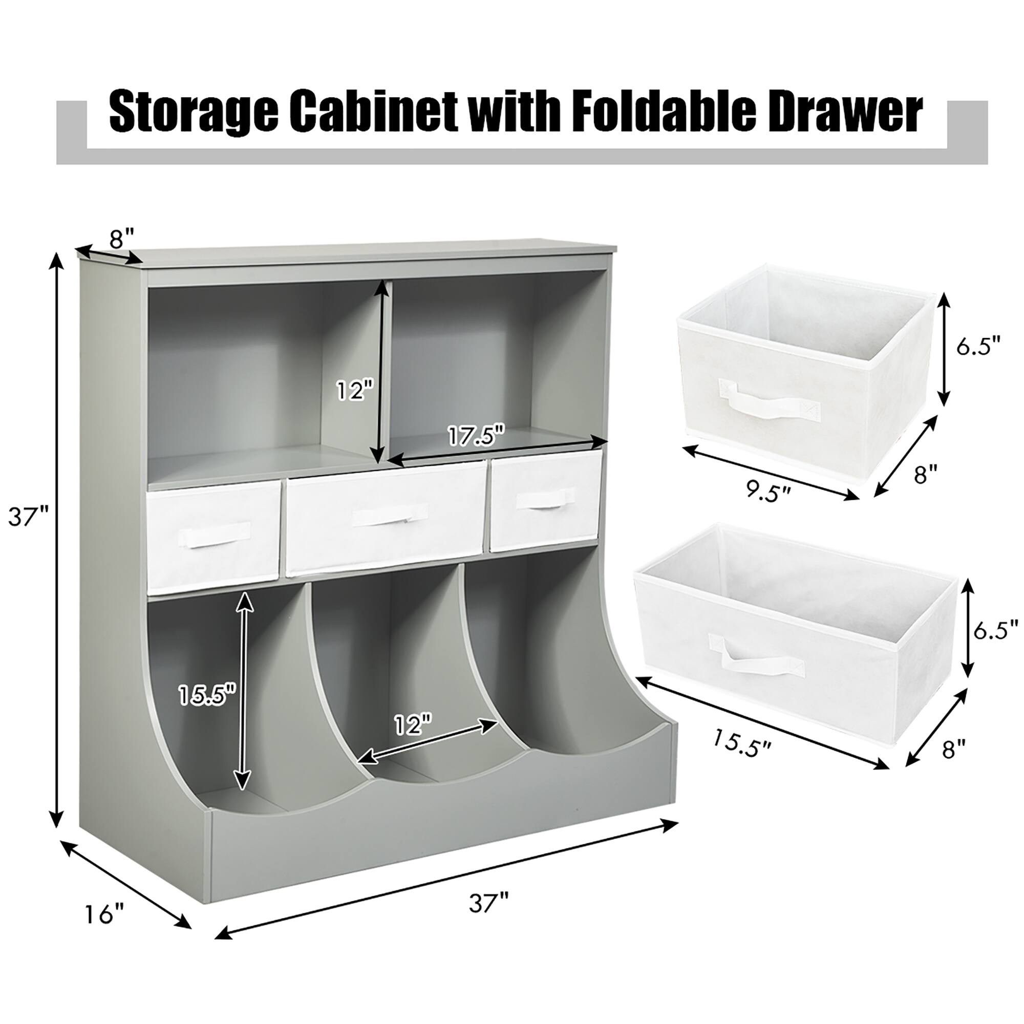 Storage Cabinet with Foldable Drawer

- 37" (Width)
- 16" (Depth)
- 8" (Height)
- 12" (Shelf Depth)
- 17.5" (Shelf Width)
- 15.5" (Drawer Height)
- 12" (Drawer Width)
- 8" (Drawer Depth)
- 9.5" (Drawer Width)
- 6.5" (Drawer Height)