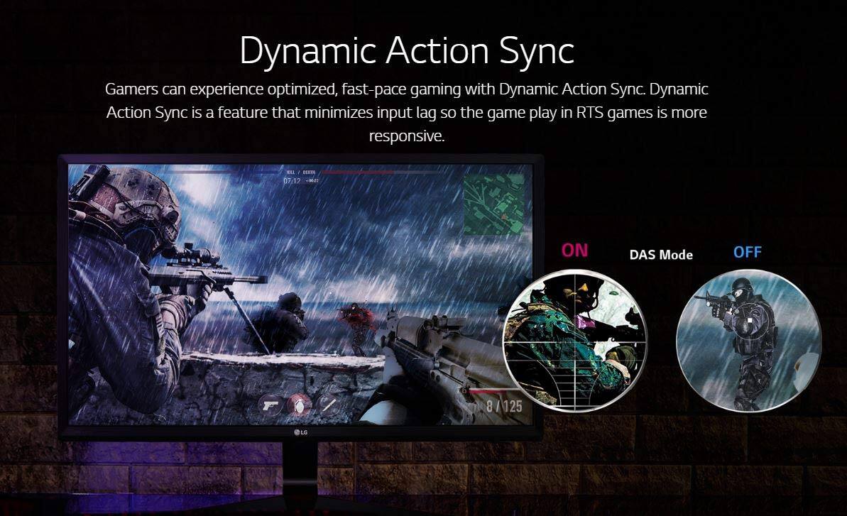 Dynamic Action Sync

Gamers can experience optimized, fast-paced gaming with Dynamic Action Sync. Dynamic Action Sync is a feature that minimizes input lag so the game play in RTS games is more responsive.

Eu TH 07:12 00-22 ON DAS Mode OFF 8 8/125 LG