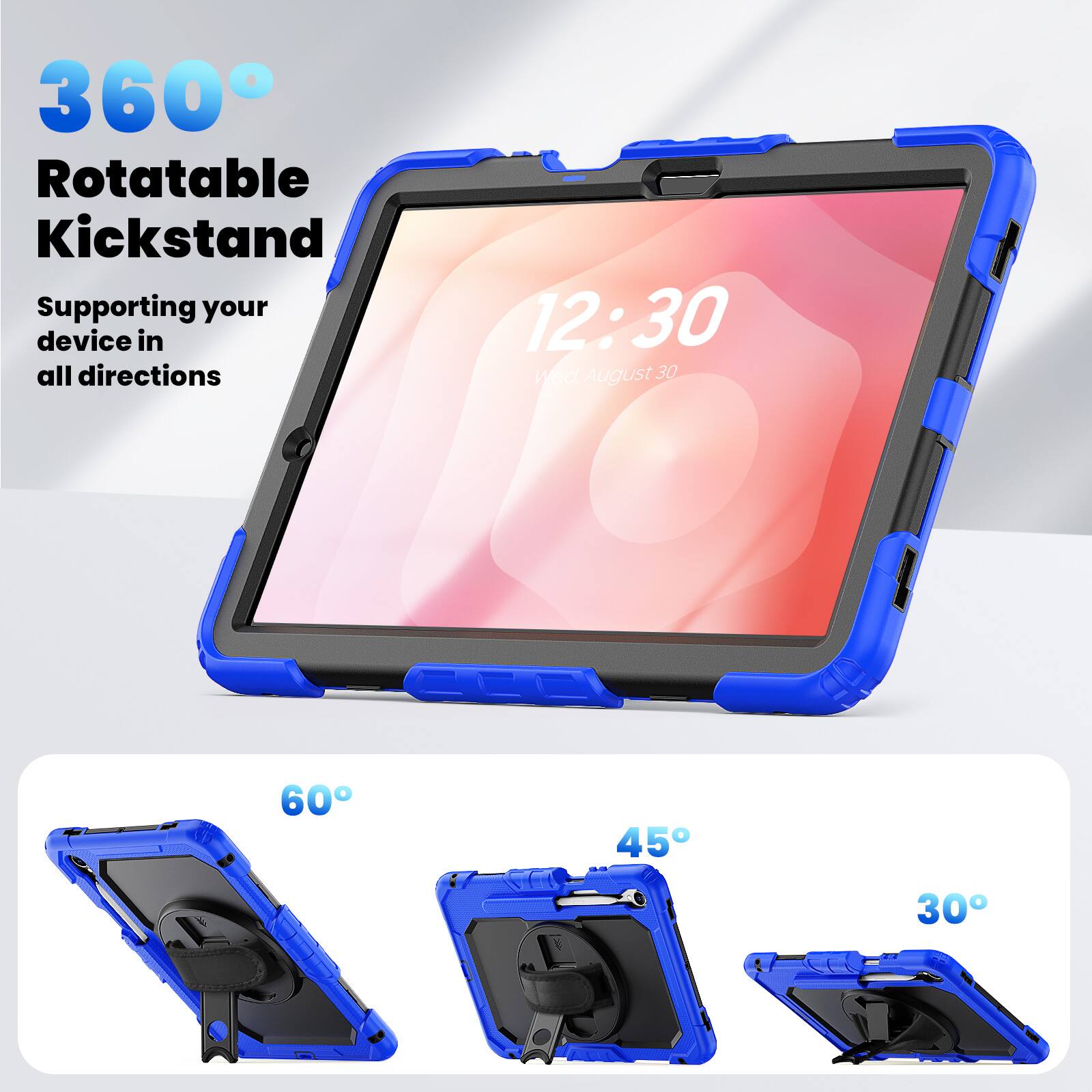 360° Rotatable Kickstand  
Supporting your device in all directions  

12:30  
Wed, August 30  

60°  
45°  
30°