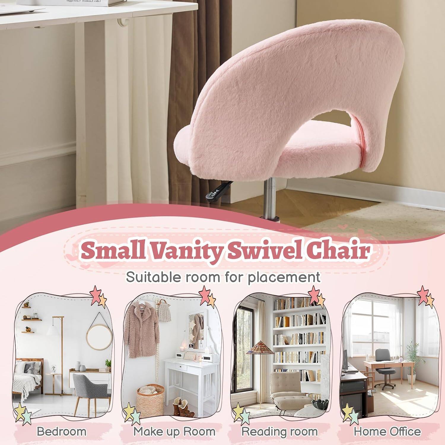 Small Vanity Swivel Chair  
Suitable room for placement:  
- Bedroom  
- Make up Room  
- Reading room  
- Home Office