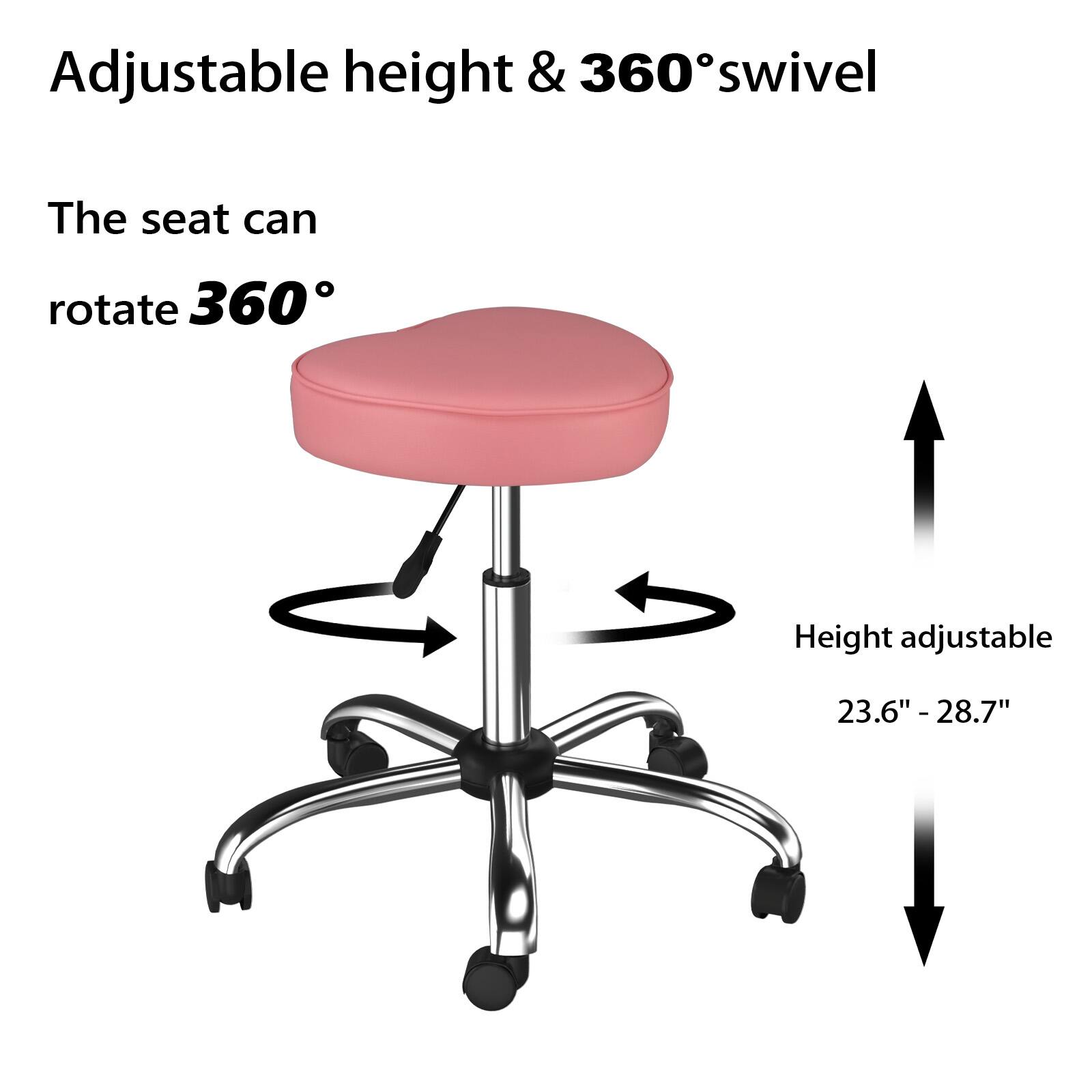 Adjustable height & 360° swivel

The seat can rotate 360°

Height adjustable 23.6" - 28.7"