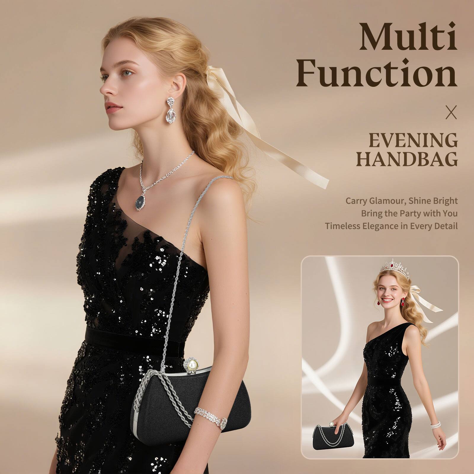 Multi Function X EVENING HANDBAG  
Carry Glamour, Shine Bright  
Bring the Party with You  
Timeless Elegance in Every Detail