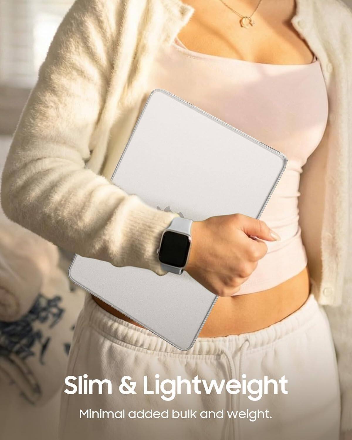 Slim & Lightweight  
Minimal added bulk and weight.