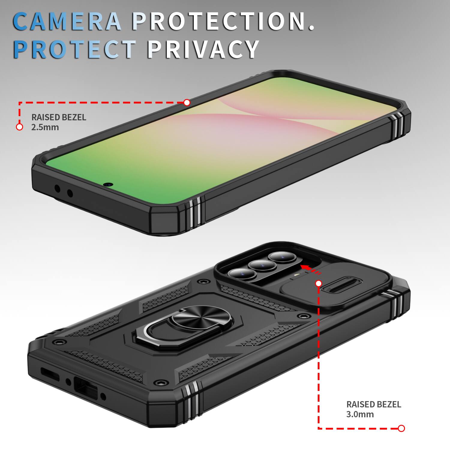 CAMERA PROTECTION.  
PROTECT PRIVACY  

RAISED BEZEL 2.5mm  
RAISED BEZEL 3.0mm