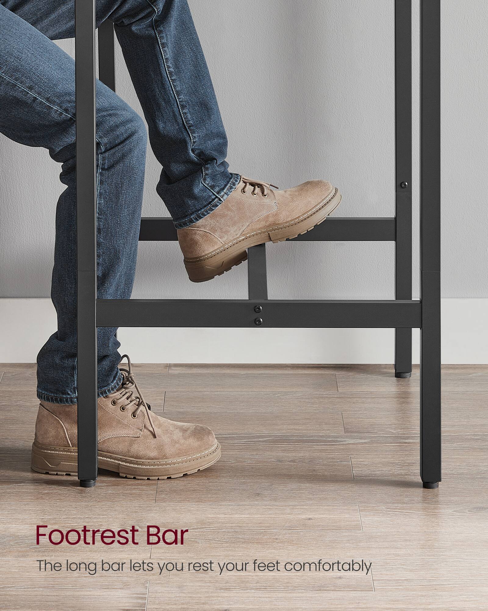 Footrest Bar  
The long bar lets you rest your feet comfortably