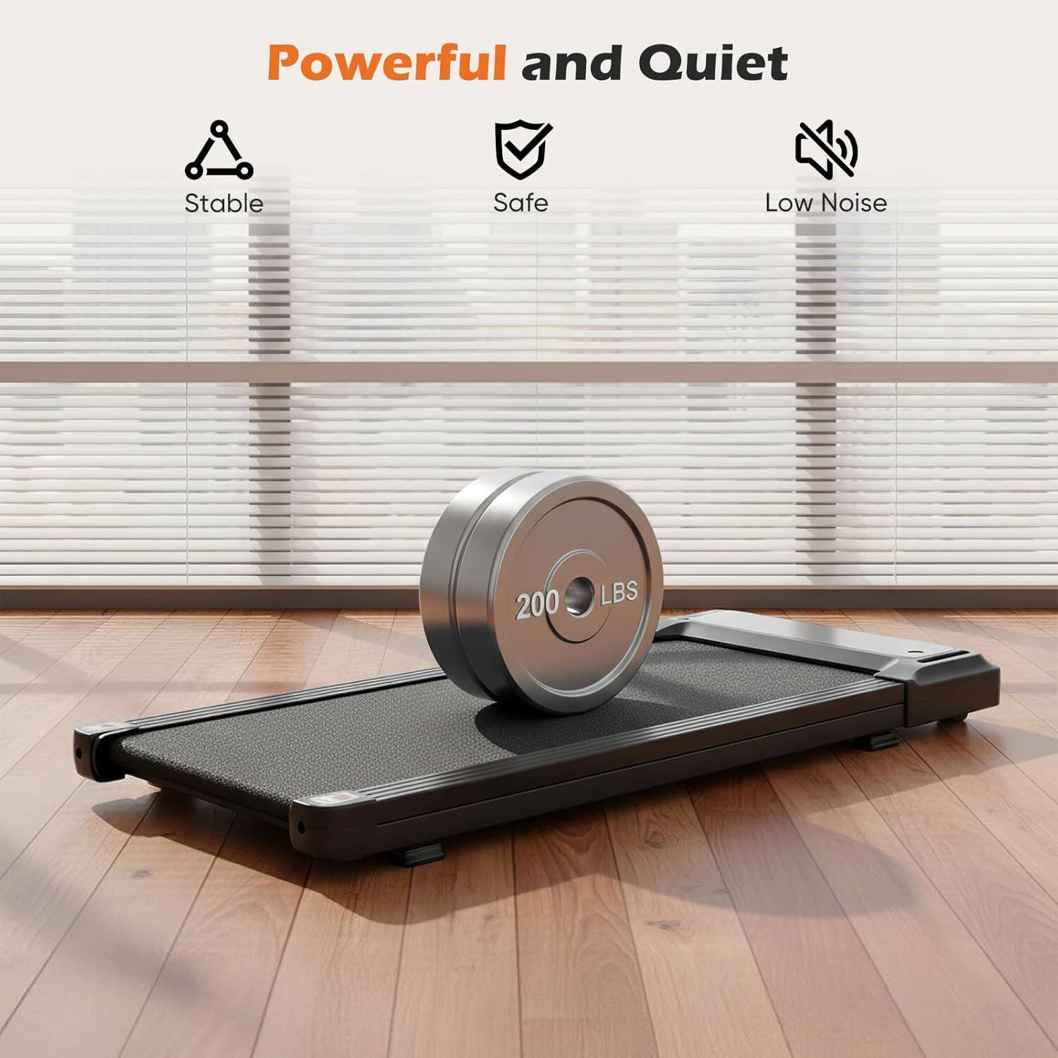 Powerful and Quiet

- Stable
- Safe
- Low Noise

200 LBS