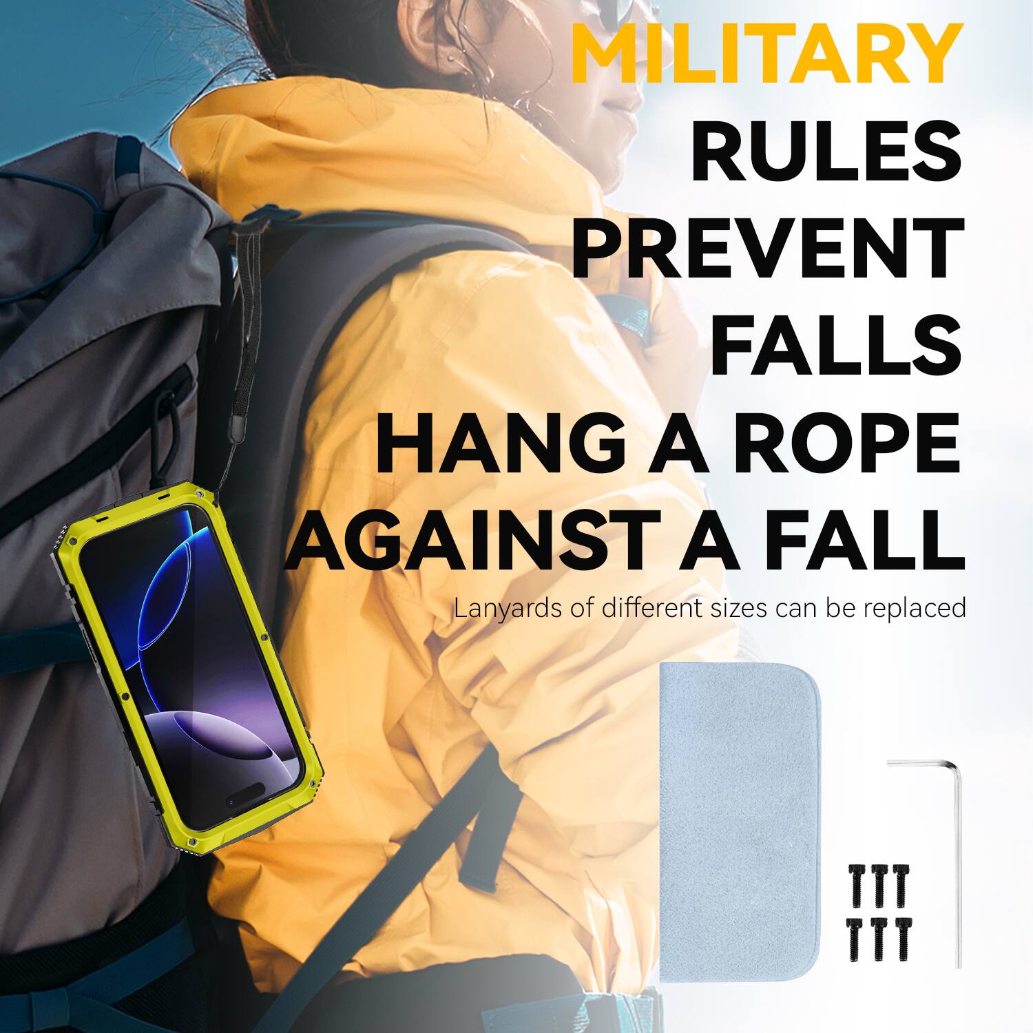 MILITARY RULES PREVENT FALLS  
HANG A ROPE AGAINST A FALL  
Lanyards of different sizes can be replaced
