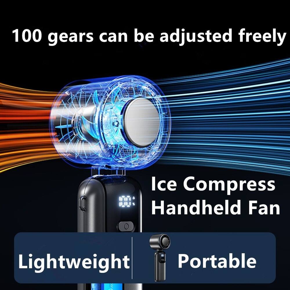 100 gears can be adjusted freely  
Ice Compress Handheld Fan  
Lightweight Portable