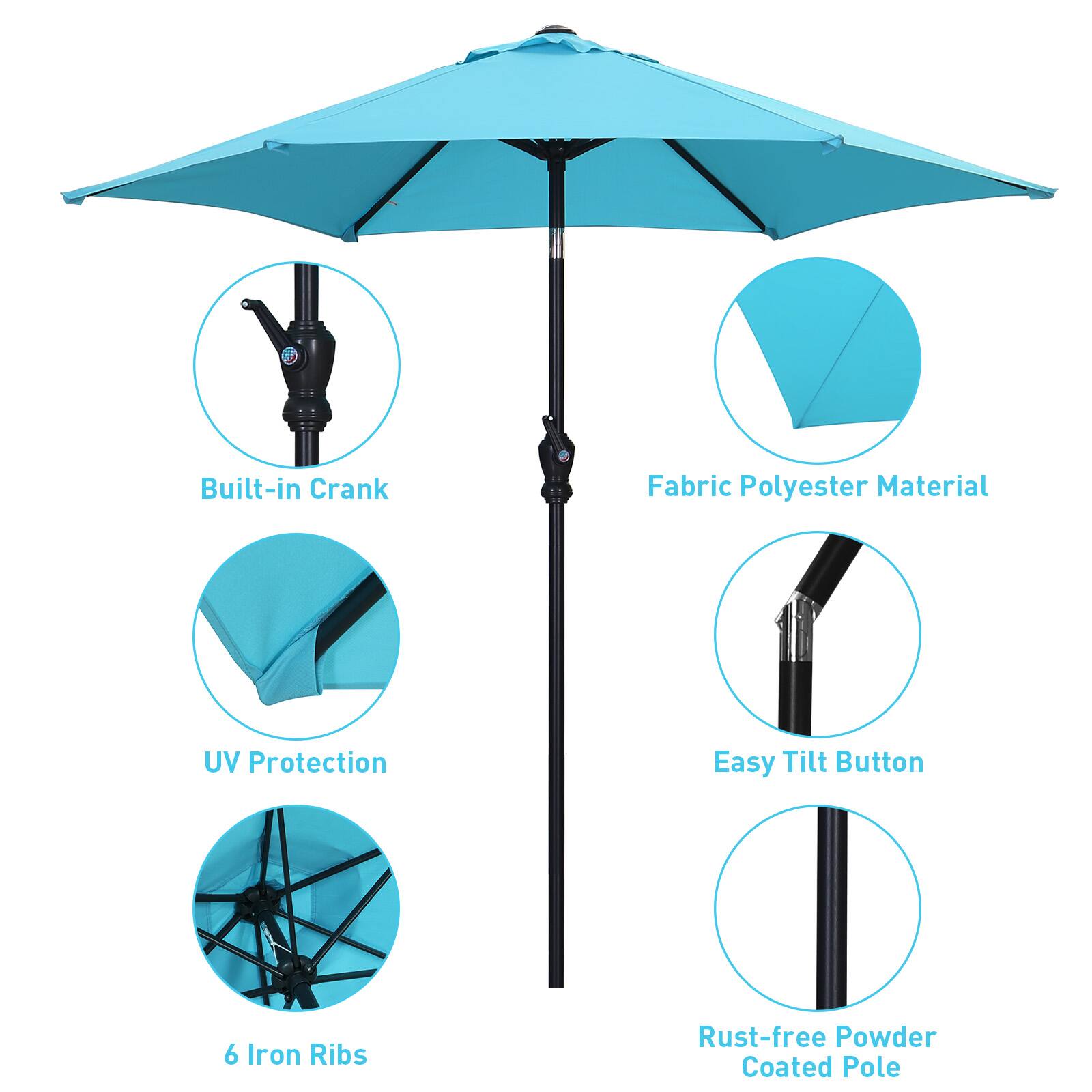 Built-in Crank  
Fabric Polyester Material  
UV Protection  
Easy Tilt Button  
6 Iron Ribs  
Rust-free Powder Coated Pole