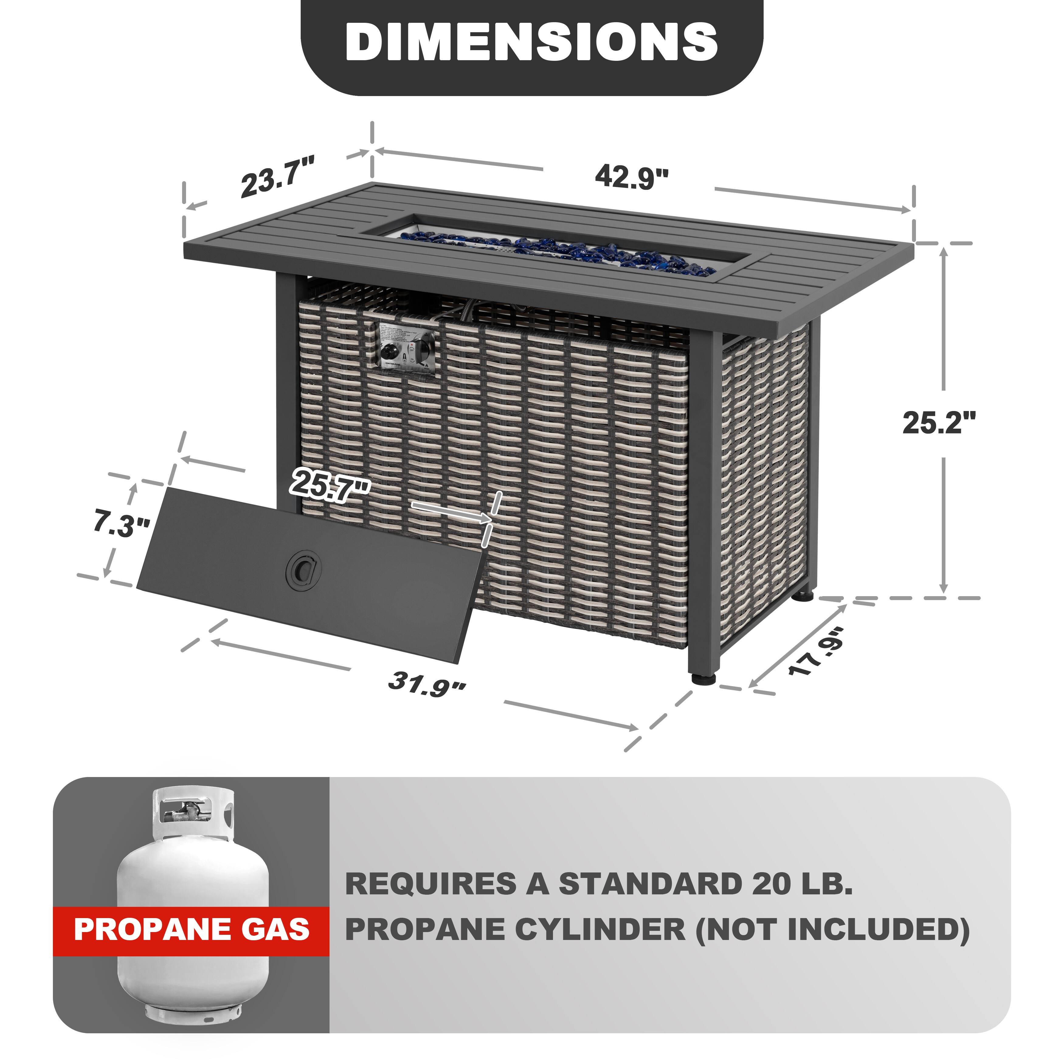 DIMENSIONS
23.7"
42.9"
7.3"
25.7" 31.9"
17.9" 25.2"
REQUIRES A STANDARD 20 LB. PROPANE GAS PROPANE CYLINDER (NOT INCLUDED)