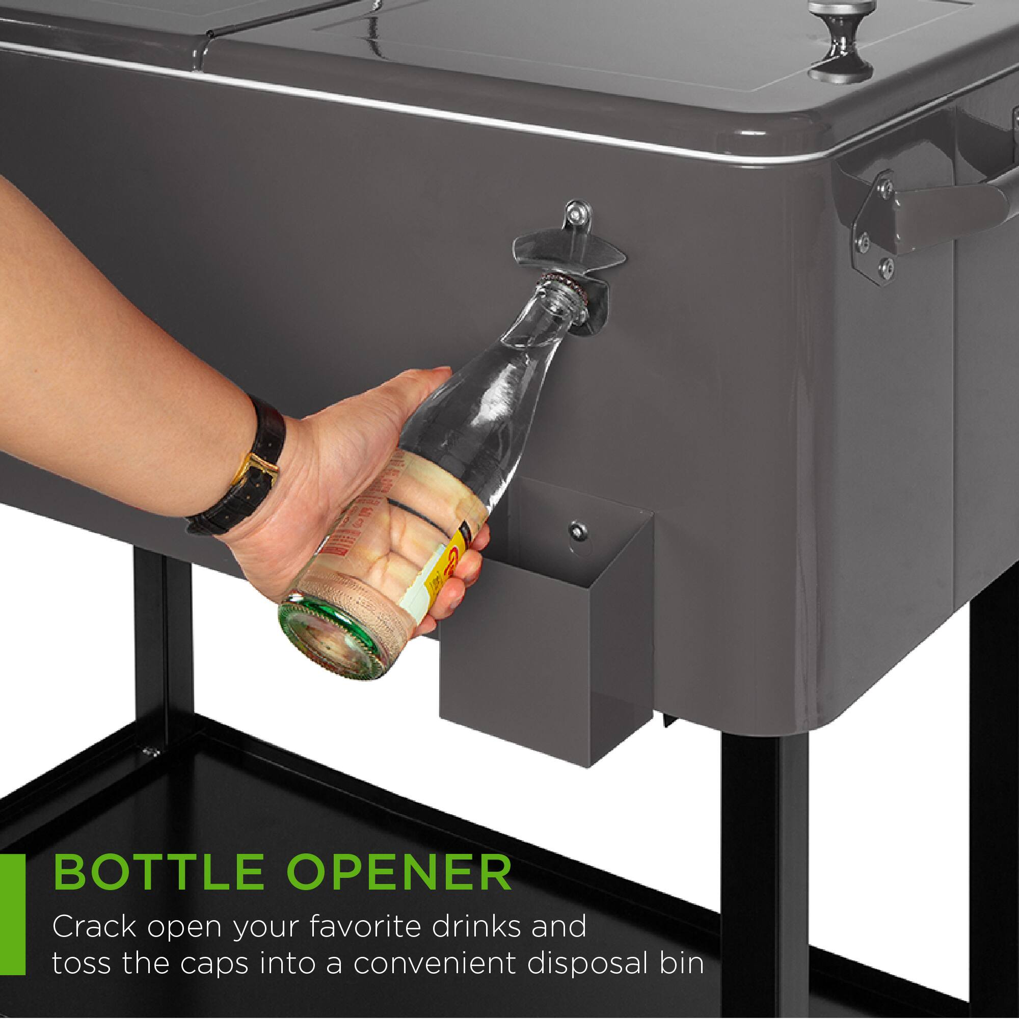 BOTTLE OPENER  
Crack open your favorite drinks and toss the caps into a convenient disposal bin
