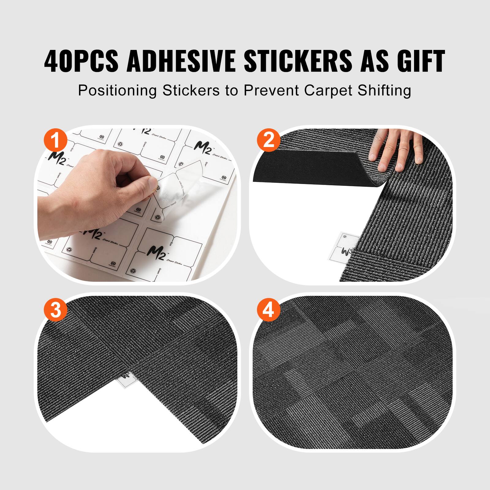 40PCS ADHESIVE STICKERS AS GIFT  
Positioning Stickers to Prevent Carpet Shifting  

1. M2  
2. M2  
3. M2  
4. M2