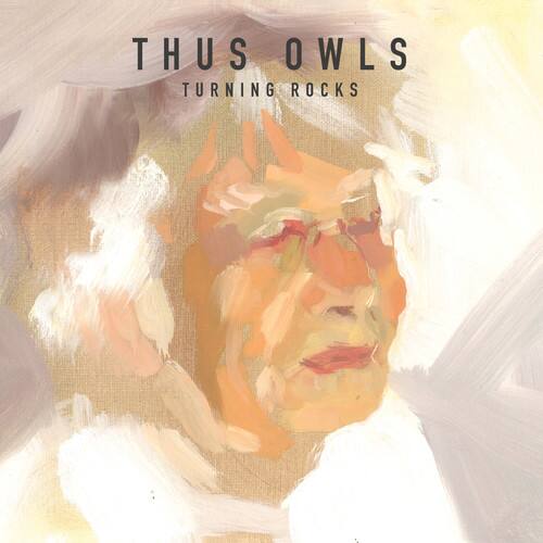 Thus Owls  
Turning Rocks