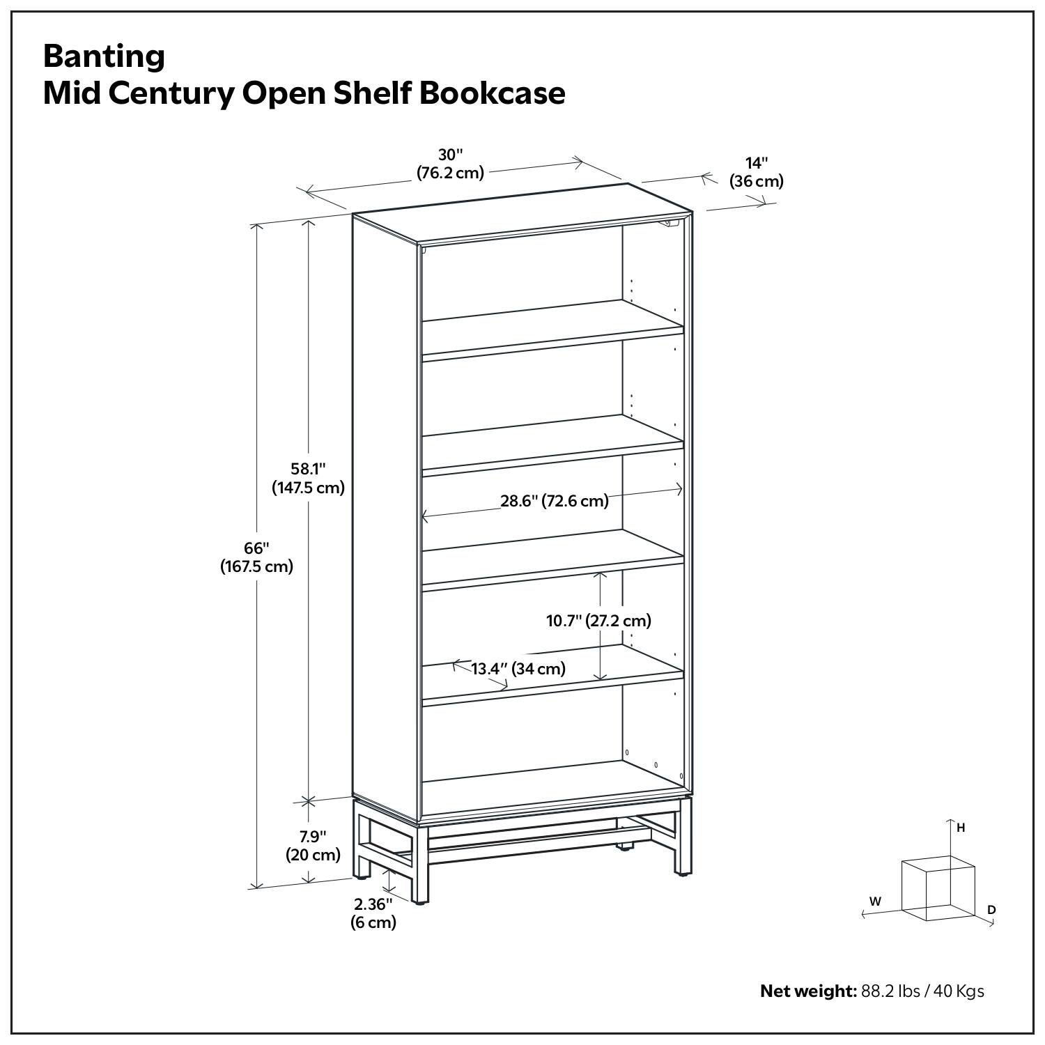 Banting Mid Century Open Shelf Bookcase

- Width: 30" (76.2 cm)
- Depth: 14" (36 cm)
- Height: 58.1" (147.5 cm)
- Shelf Spacing:
  - 28.6" (72.6 cm)
  - 10.7" (27.2 cm)
  - 13.4" (34 cm)
- Shelf Depth: 7.9" (20 cm)
- Overall Depth: 66" (167.5 cm)
- Base Height: 7.9" (20 cm)
- Base Width: 2.36" (6 cm)

Net weight: 88.2 lbs / 40 Kgs