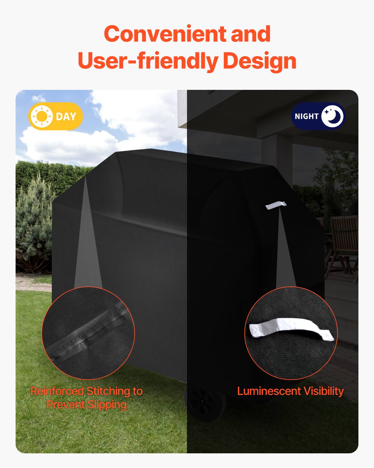 Convenient and User-friendly Design

DAY
Reinforced Stitching to Prevent Slipping

NIGHT
Luminescent Visibility