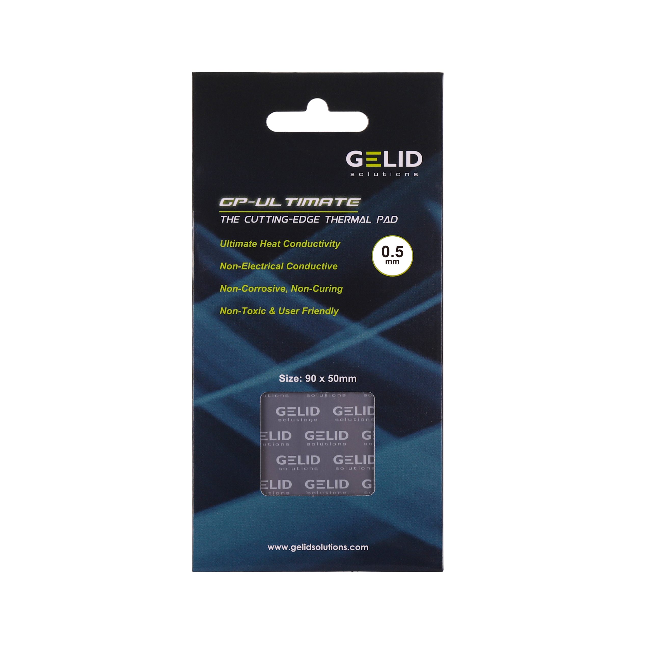 GELID solutions  
GP-ULTIMATE  
THE CUTTING-EDGE THERMAL PAD  
Ultimate Heat Conductivity  
Non-Electrical Conductive  
0.5 mm  
Non-Corrosive, Non-Curing  
Non-Toxic & User Friendly  
Size: 90 x 50mm  
www.gelidsolutions.com