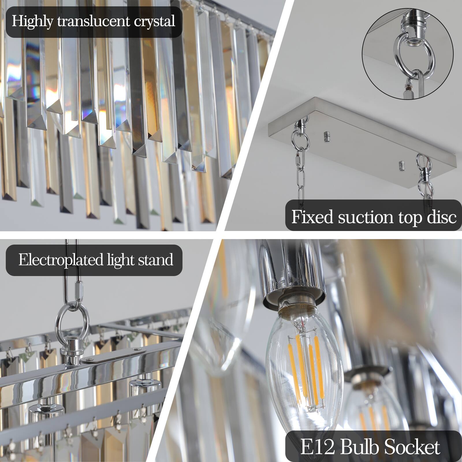 - Highly translucent crystal
- Fixed suction top disc
- Electroplated light stand
- E12 Bulb Socket