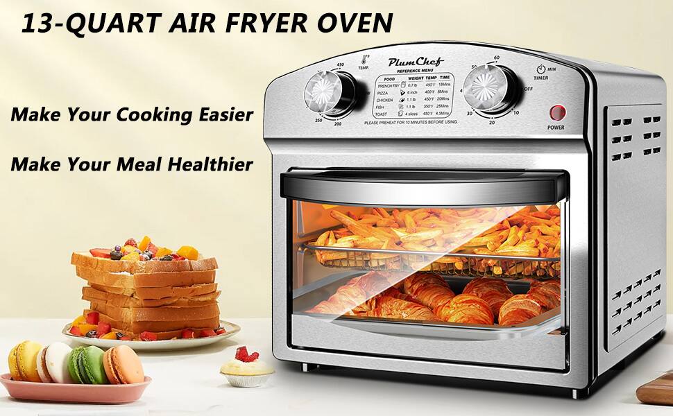 13-QUART AIR FRYER OVEN

Make Your Cooking Easier

Make Your Meal Healthier

PlumChef

TEMP REFERENCE MENU

FOOD WEIGHT TEMP TIME

FRENCH FRY 0.7 lb 450°F 18 Mins

PIZZA 4.5 lb 450°F 8 Mins

CHICKEN 1.1 lb 450°F 20 Mins

FISH 1.1 lb 350°F 25 Mins

TOAST 4 slices 450°F 4.5 Mins

PLEASE PREHEAT FOR 10 MINUTES BEFORE USING

TIMER OFF

POWER

60 30 20 10 MIN