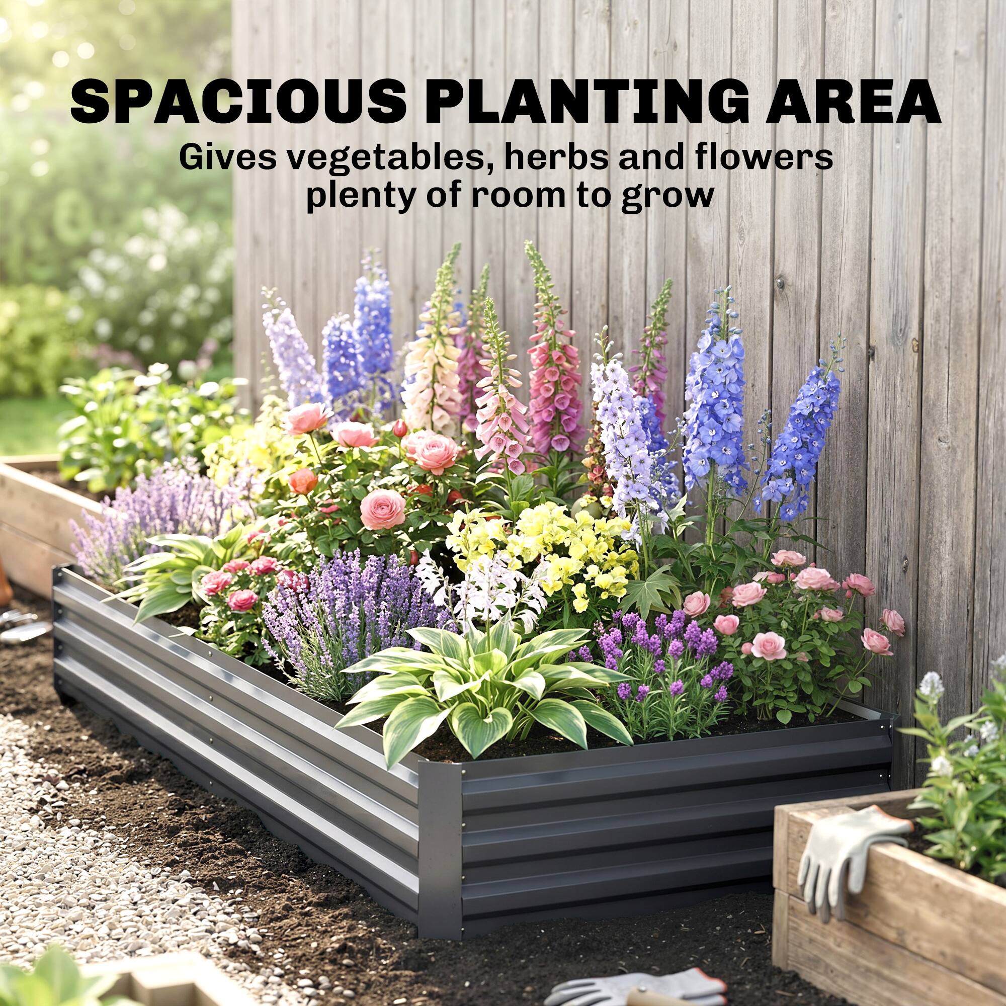 SPACIOUS PLANTING AREA  
Gives vegetables, herbs and flowers plenty of room to grow