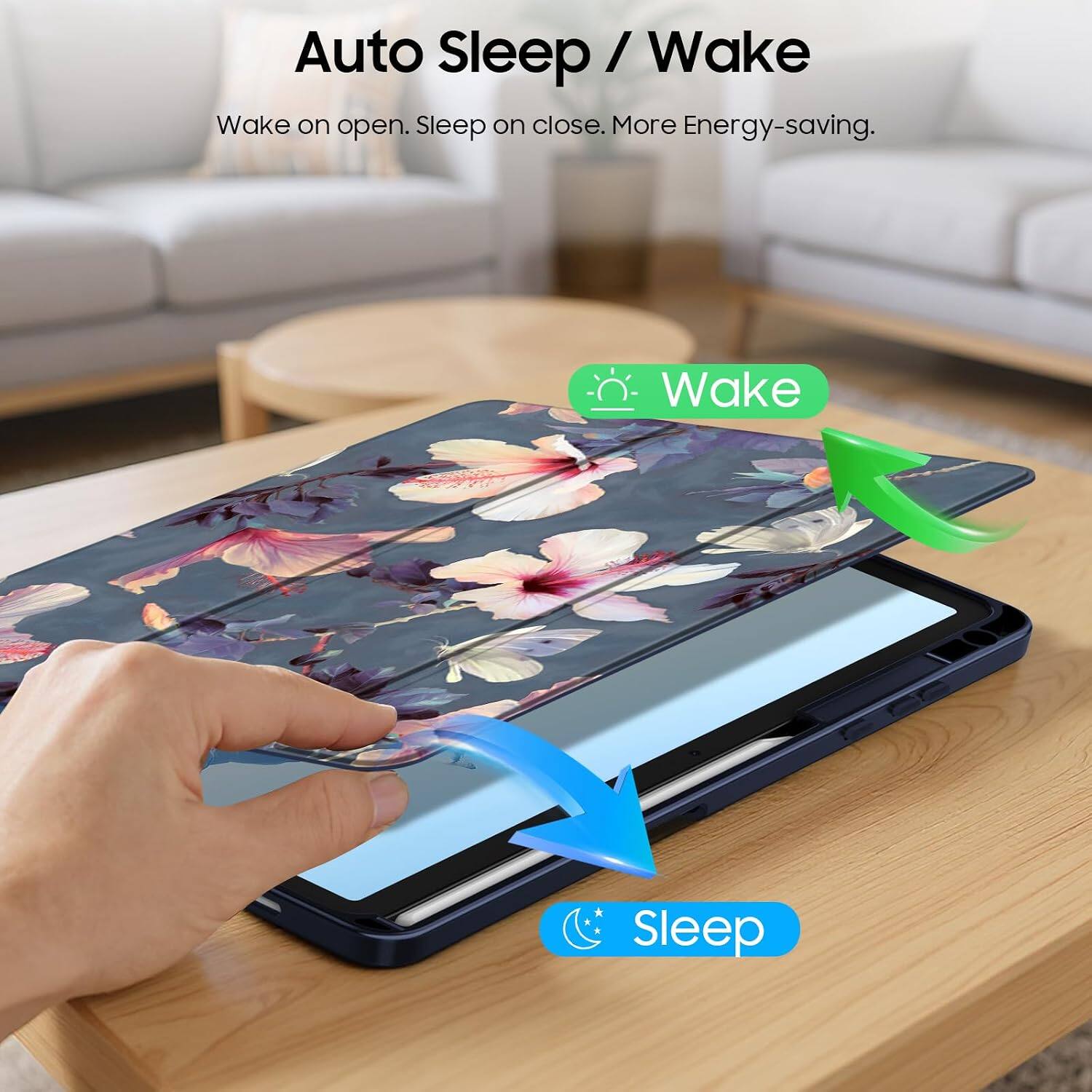 Auto Sleep / Wake  
Wake on open. Sleep on close. More Energy-saving.  
Wake  
Sleep