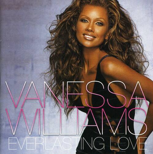 VANESSA WILLIAMS  
EVERLASTING LOVE