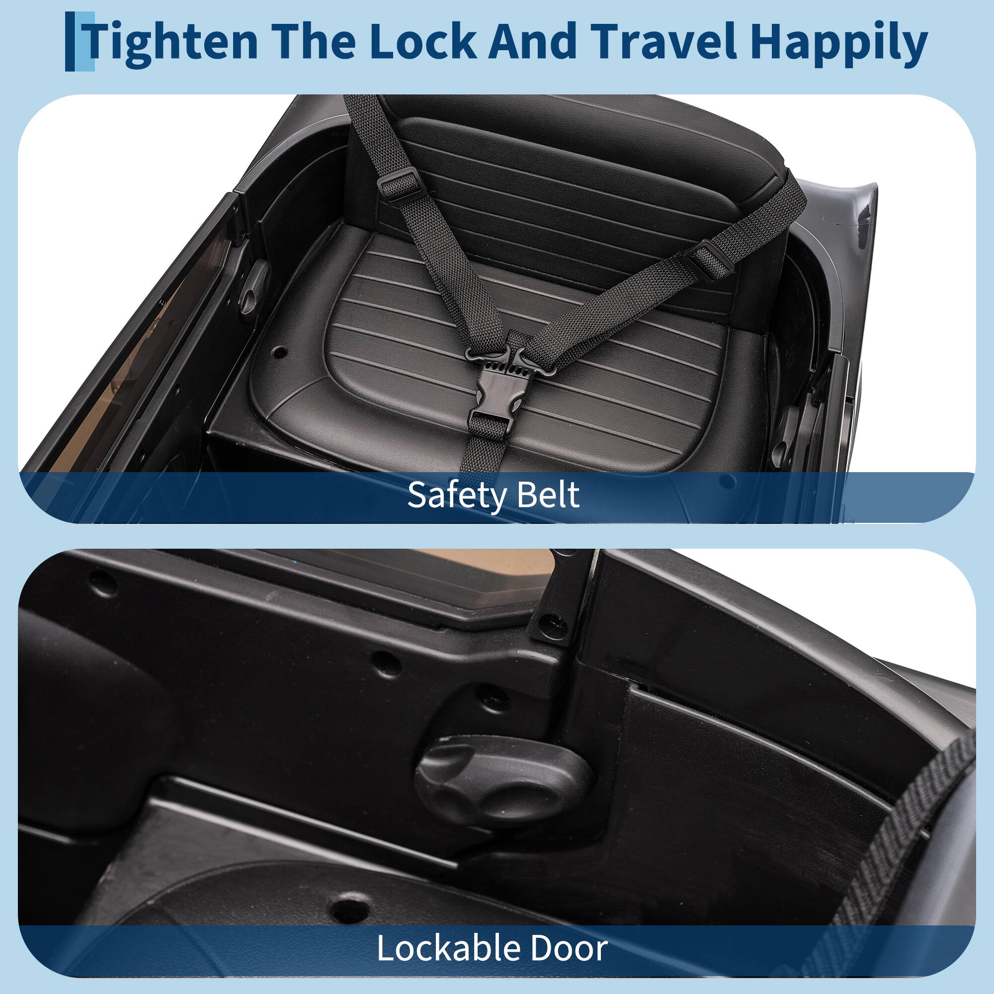 Tighten The Lock And Travel Happily

Safety Belt

Lockable Door